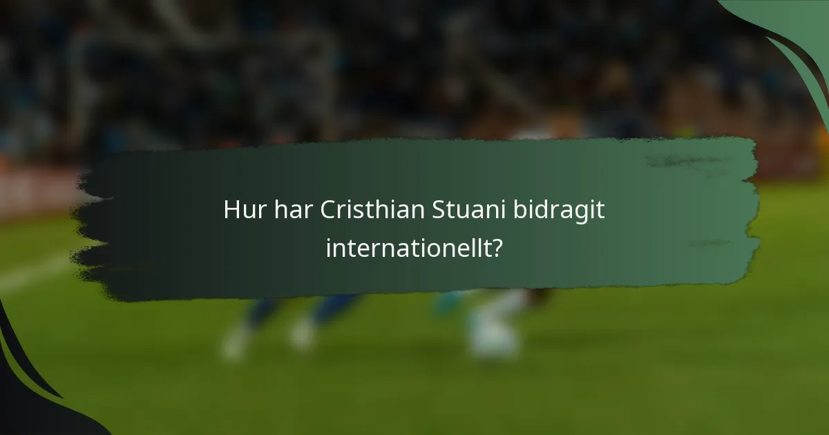 Hur har Cristhian Stuani bidragit internationellt?