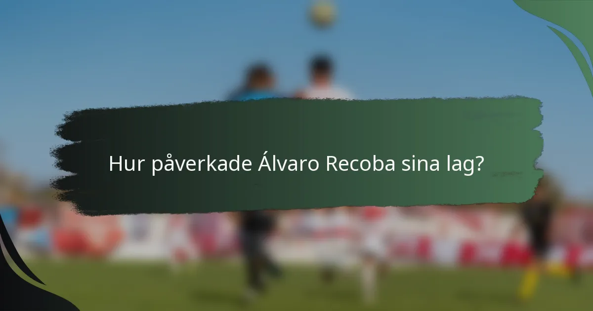 Hur påverkade Álvaro Recoba sina lag?