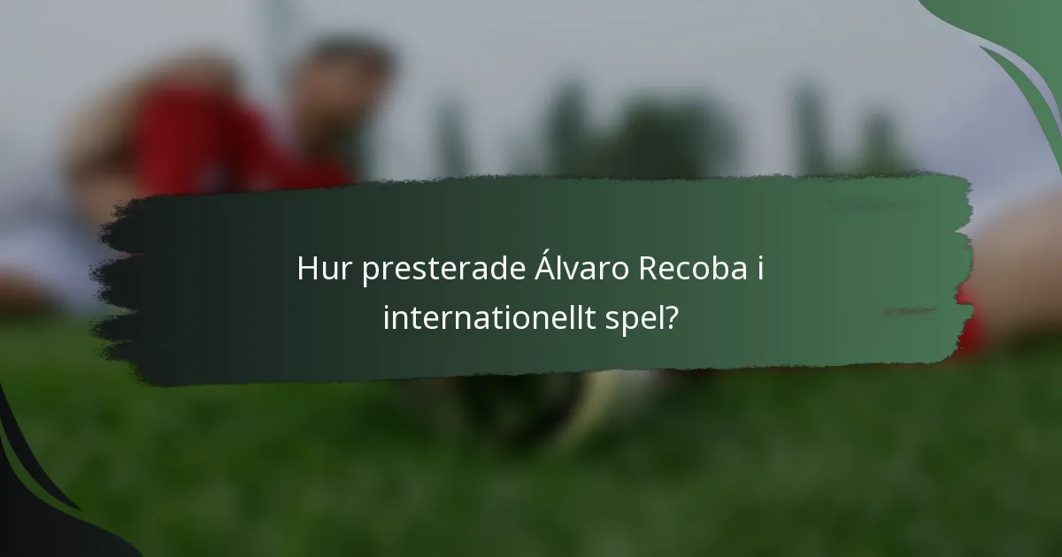 Hur presterade Álvaro Recoba i internationellt spel?