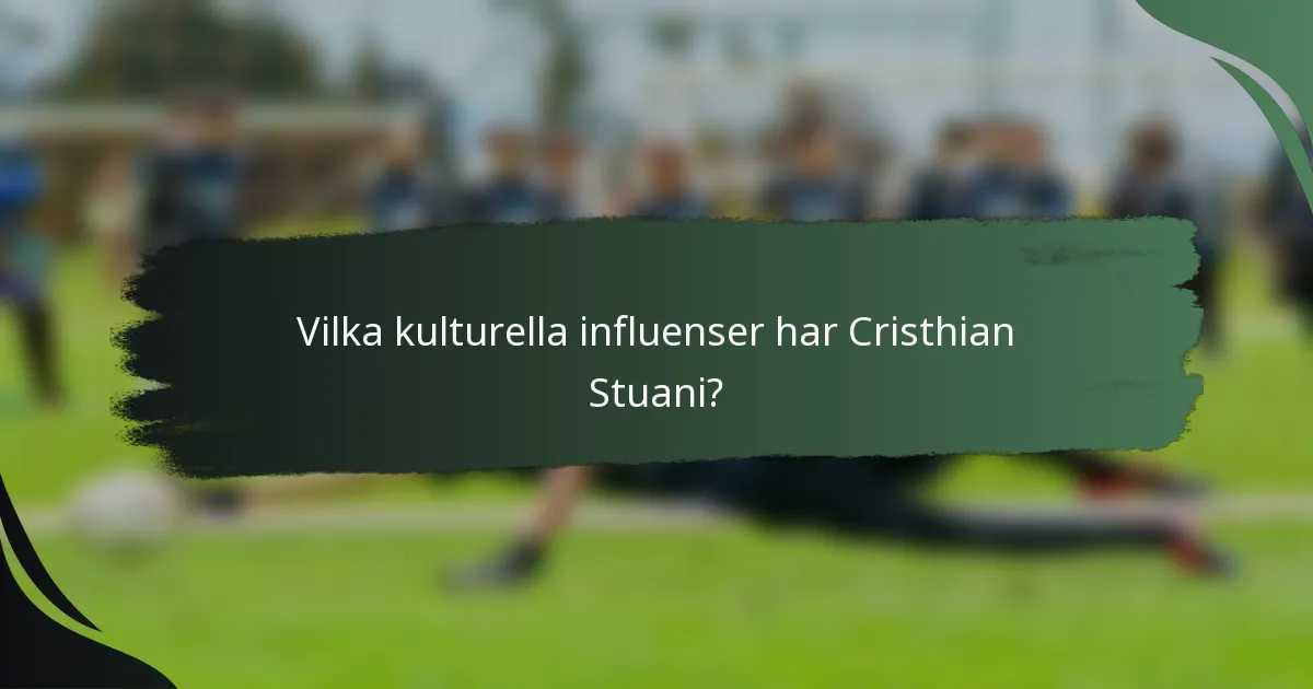 Vilka kulturella influenser har Cristhian Stuani?