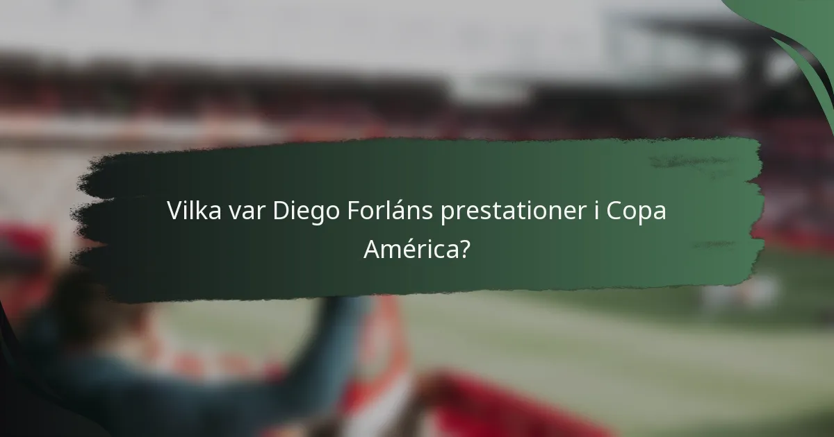 Vilka var Diego Forláns prestationer i Copa América?