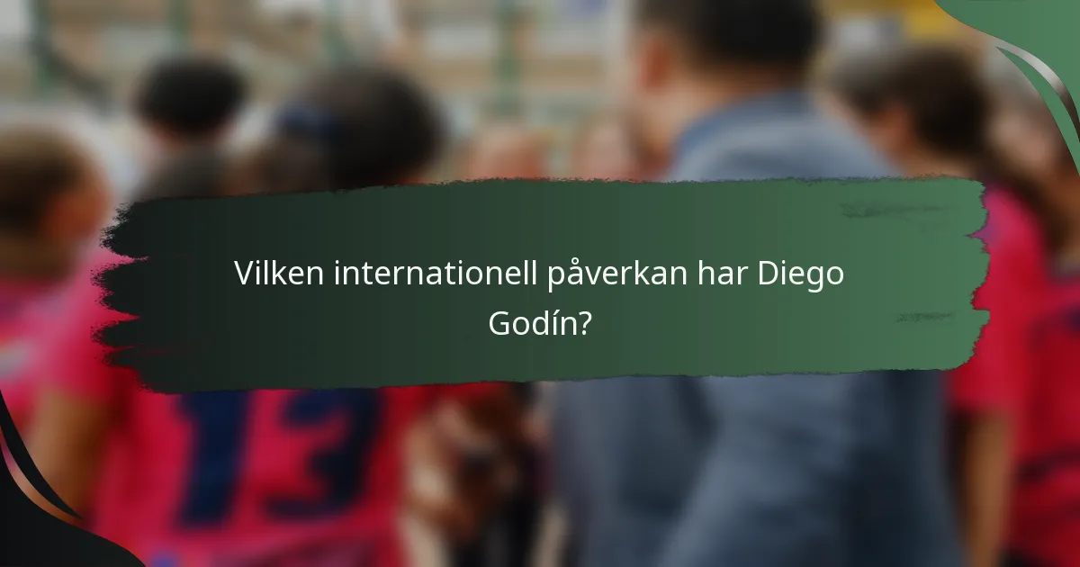 Vilken internationell påverkan har Diego Godín?